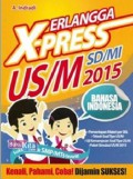 Erlangga X-Press Us/M Sd/Mi 2015 (Bahasa Indonesia)