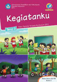 Buku Tematik Terpadu Kurikulum 2013 (Tema 3) Sd Kls 1 : Kegiatanku