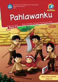 Buku Tematik Terpadu Kurikulum 2013 (Tema 5) Sd Kls 4 : Pahlawanku