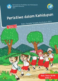 Buku Tematik Terpadu Kurikulum 2013 (Tema 2) Sd Kls 5 : Peristiwa Dalam Kehidupan