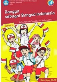 Buku Tematik Terpadu Kurikulum 2013 (Tema 5) Sd Kls 5 : Bangga Sebagai Bangsa Indonesia