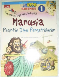 100% Science 1 : Manusia - Perintis Ilmu Pengetahuan