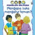 Problem Solvers : Mengapa Suka Mengatur Teman?