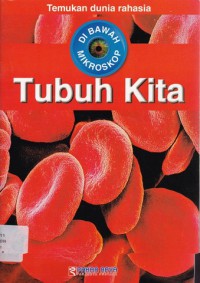 Temukan Dunia Rahasia (Dibawah Mikroskop) : Tubuh Kita