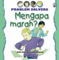 Problem Solvers : Mengapa Marah?