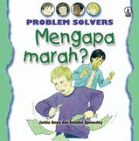 Problem Solvers : Mengapa Marah?