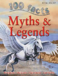 100 Facts : Myths & Legends