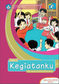 Buku Tematik Terpadu Kurikulum 2013 (Tema 3) Sd Kls 1 : Kegiatanku (Buku Guru)