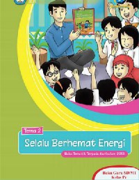 Buku Tematik Terpadu Kurikulum 2013 (Tema 2) Sd Kls 4 : Selalu Berhemat Energi (Buku Guru)