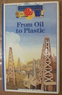 Pocket Worlds 08 : From Oil To Plastic