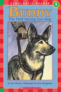 Scholastic Reader Level 4 : Buddy. The First Seeing Eye Dog