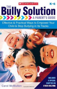 The Bully Solution (A Parent'S Guide)