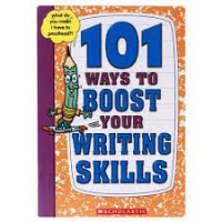 101 Ways To Boost Your Writing Skills