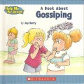 Help Me Be Good! : A Book About Gossiping