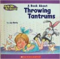 Help Me Be Good! : A Book About Throwing Tantrums