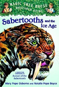 Magic Tree House Research Guide : Sabertooths And The Ice Age