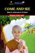 Come And See 1 : Untuk Usia 5-8 Tahun (Dhamma Untuk Anak)