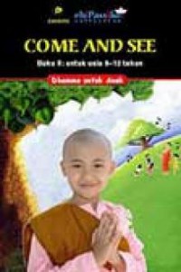 Come And See 2 : Untuk Usia 9-12 Tahun (Dhamma Untuk Anak)