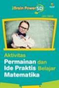 Seri Brain Power Sd : Aktivitas Permainan Dan Ide Praktis Belajar Matematika