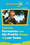 Seri Brain Power Sd : Aktivitas Permainan Dan Ide Praktis Belajar Di Luar Kelas