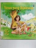 Kisah Perjanjian Baru 02 : Yesus Yang Bijaksana