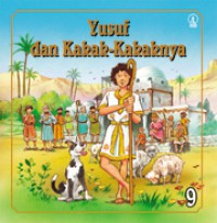 Kisah Perjanjian Lama 09 : Yusuf Dan Kakak-Kakaknya