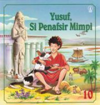 Kisah Perjanjian Lama 10 : Yusuf, Si Penafsir Mimpi