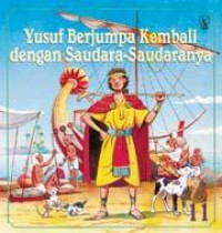 Kisah Perjanjian Lama 11 : Yusuf Berjumpa Kembali Dengan Saudara-Saudaranya