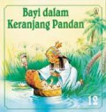 Kisah Perjanjian Lama 12 : Bayi Dalam Keranjang Pandan