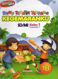 Buku Tematik Terpadu 1B : Kegemaranku Sd/Mi Kelas 1 Smt 1 (Kurikulum 2013)