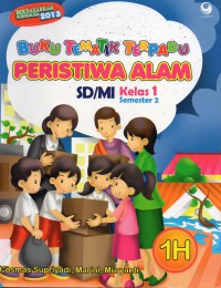 Buku Tematik Terpadu 1H : Peristiwa Alam Sd/Mi Kelas 1 Smt 2 (Kurikulum 2013)