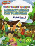 Buku Tematik Terpadu 2G : Merawat Hewan Dan Tumbuhan Sd/Mi Kelas 2 Smt 2 (Kurikulum 2013)