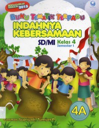 Buku Tematik Terpadu 4A : Indahnya Kebersamaan Sd/Mi Kelas 4 Smt 1 (Kurikulum 2013)