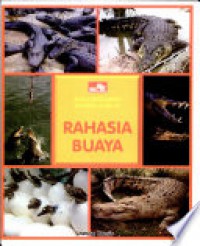 Seri Rahasia Alam 45 : Rahasia Buaya