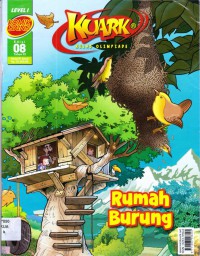 Kuark (Komik Sains Ed 08 Th. Xi) Lv 1 : Rumah Burung