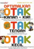 Optimalkan Otak Kanan-Kiri, Otak Tengah, Dan Otak Kecil