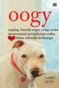 Oogy (Anjing Buruk Rupa Yang Setia Menemani Perjalanan Suka Dan Duka Sebuah Keluarga)