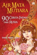 Air Mata Mutiara (90 Cerita Indah Dari Rusia)