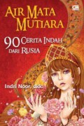 Air Mata Mutiara (90 Cerita Indah Dari Rusia)