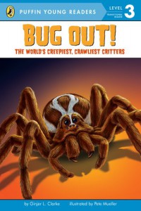 Puffin Young Readers (Lv 3) : Bug Out! (The World'S Creepiest, Crawliest Critters)