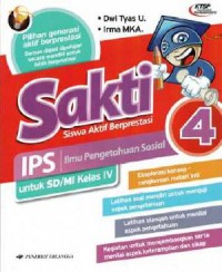 Sakti (Siswa Aktif Berprestasi) Ips (Ilmu Pengetahuan Sosial) 4 Untuk Sd/Mi Kelas Iv