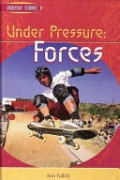 Everyday Science : Under Pressure ? Forces