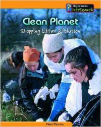 Infosearch : Clean Planet. Stopping Litter And Pollution