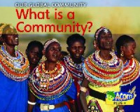 Our Global Community : What Is A Community?