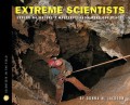 Scientists In The Field : Extreme Scientists
