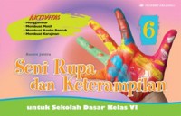 Seni Rupa Dan Keterampilan Untuk Sekolah Dasar Kelas 6