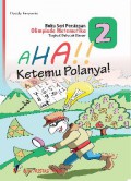 Buku Seri Persiapan Olimpiade Matematika Tingkat Sekolah Dasar 2 : Aha!! Ketemu Polanya!