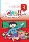 Buku Seri Persiapan Olimpiade Matematika Tingkat Sekolah Dasar 3 : Aha!! Ketemu Caranya!!