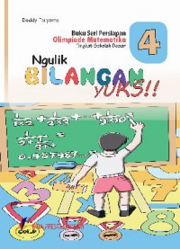 Buku Seri Persiapan Olimpiade Matematika Tingkat Sekolah Dasar 4 : Ngulik Bilangan Yuks!!