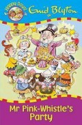 Enid Blyton (Happy Days!) : Mr Pink-Whistle'S Party